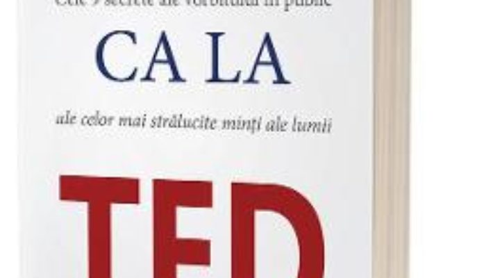 Cartea Vorbeste ca la TED – Carmine Gallo (download, pret, reducere)