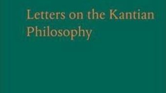 Cartea Cambridge Texts in the History of Philosophy: Reinhold: Letters on the Kantian Philosophy (download, pret, reducere)