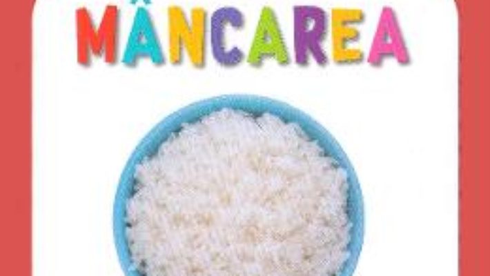 Cartea Mancarea – Bebe cunoaste (download, pret, reducere)