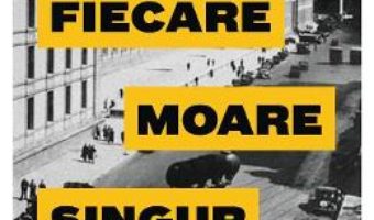 Cartea Fiecare moare singur – Hans Fallada (download, pret, reducere)