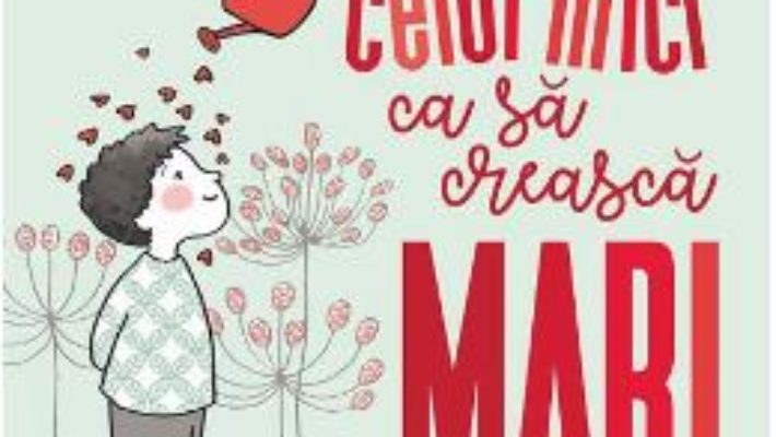 Cartea Ce le spunem celor mici ca sa creasca mari – Bernadette Lemoine, Diane de Bodman (download, pret, reducere)