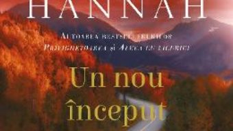 Cartea Un nou inceput – Kristin Hannah (download, pret, reducere)