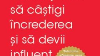 Cartea Cum sa-ti creezi relatii avantajoase, sa castigi increderea si sa devii influent – Dale Carnegie (download, pret, reducere)