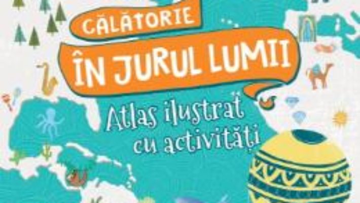 Cartea Calatorie in jurul lumii. Carte de activitati cu harti – Anna Brett, Eilidh Muldoon (download, pret, reducere)