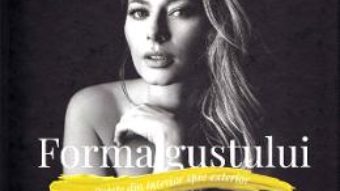 Cartea Forma gustului – Laura Cosoi (download, pret, reducere)