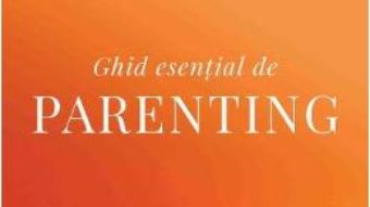 Cartea Ghid esential de parenting – Gail Reichlin, Caroline Winkler (download, pret, reducere)