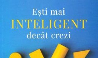 Cartea Esti mai inteligent decat crezi. Un ghid al inteligentelor multiple, pentru copii – Thomas Armstrong (download, pret, reducere)