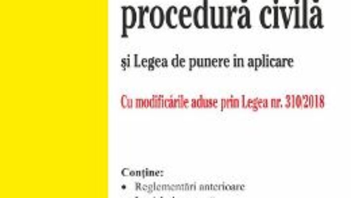 Cartea Codul de procedura civila si Legea de punere in aplicare Act. 19 februarie 2019 (download, pret, reducere)