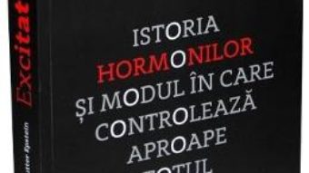 Cartea Excitat. Istoria hormonilor – Randi Hutter Epstein (download, pret, reducere)