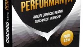 Cartea Coaching pentru performanta – John Whitmore (download, pret, reducere)