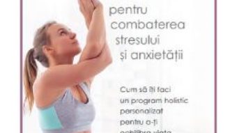 Cartea Terapia prin yoga pentru combaterea stresului si anxietatii – Robert Butera, Erin Byron (download, pret, reducere)