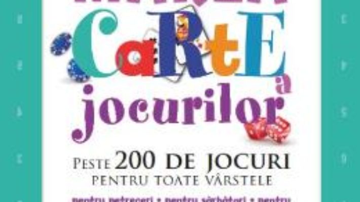 Cartea Marea carte a jocurilor. Peste 200 de jocuri pentru toate varstele – Leigh Anderson (download, pret, reducere)