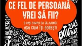 Cartea Ce fel de persoana vrei sa fii? – Keith Abraham (download, pret, reducere)