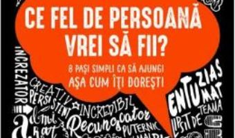 Cartea Ce fel de persoana vrei sa fii? – Keith Abraham (download, pret, reducere)