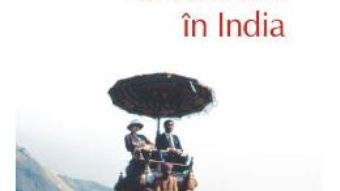 Cartea O calatorie in India – E.M. Forster (download, pret, reducere)