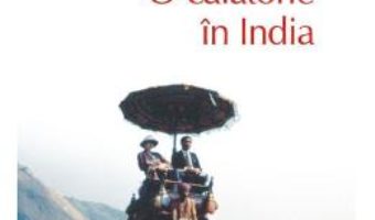 Cartea O calatorie in India – E.M. Forster (download, pret, reducere)