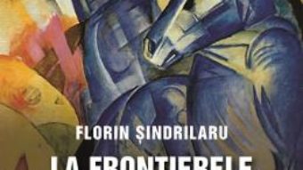 Cartea La frontierele adevarului – Florin Sindrilaru (download, pret, reducere)