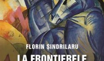 Cartea La frontierele adevarului – Florin Sindrilaru (download, pret, reducere)