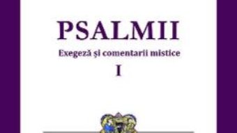 Cartea Psalmii. Exegeza si comentarii mistice. Vol.1: Psalmii 1-50 – Liviu V. Pandrea (download, pret, reducere)