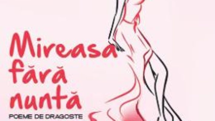 Cartea Mireasa fara nunta – Nicoleta Stavarache (download, pret, reducere)