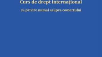 Cartea Curs de drept international – Radu Bogdan Bobei (download, pret, reducere)