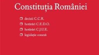 Cartea Constitutia Romaniei Ed. 3 – Tudorel Toader, Marieta Safta (download, pret, reducere)