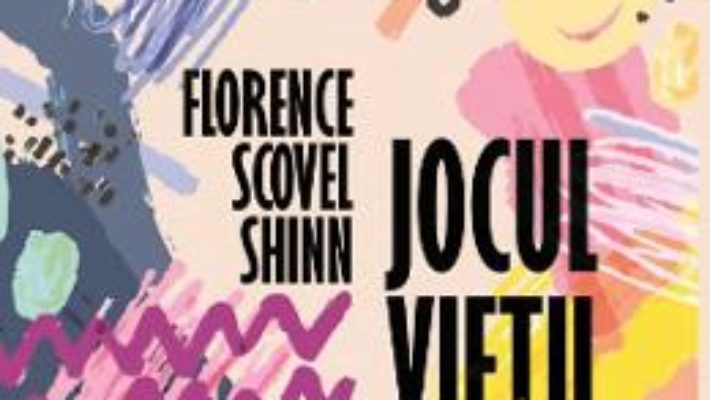 Cartea Jocul vietii si cum sa-l joci – Florence Scovel Shinn (download, pret, reducere)