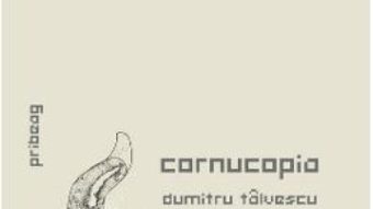 Cartea Cornucopia – Dumitru Talvescu (download, pret, reducere)