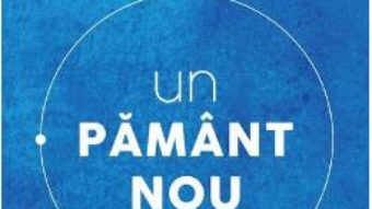 Cartea Un pamant nou – Eckhart Tolle (download, pret, reducere)