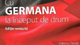 Cartea Cu germana la inceput de drum – Adriana Danila (download, pret, reducere)