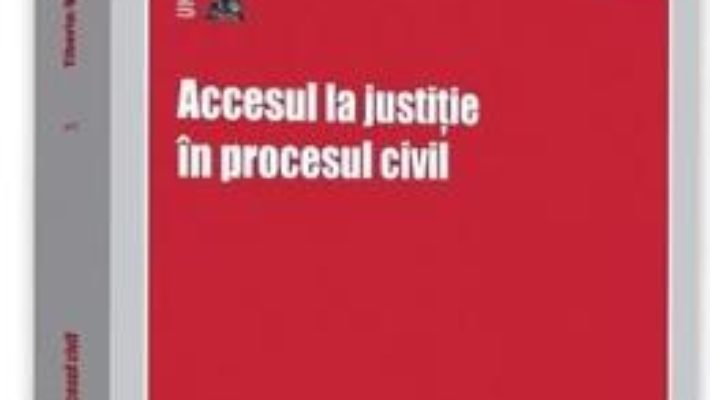 Cartea Accesul la justitie in procesul civil – Tiberiu-Vlad Patancius (download, pret, reducere)