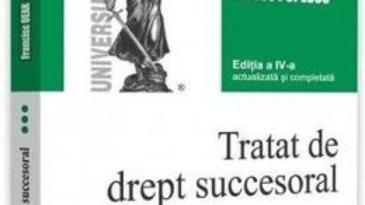 Cartea Tratat de drept succesoral Vol.3: Transmisiunea si partajul mostenirii Ed.4 – Francisc Deak, Romeo Popescu (download, pret, reducere)