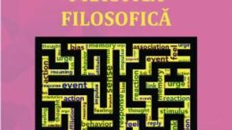 Cartea Practica filosofica – Lou Marinoff (download, pret, reducere)