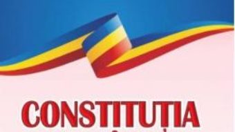 Cartea Constitutia Romaniei – include si Declaratia Universala a drepturilor omului (download, pret, reducere)