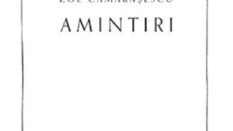 Cartea Amintiri – Zoe Camarasescu (download, pret, reducere)