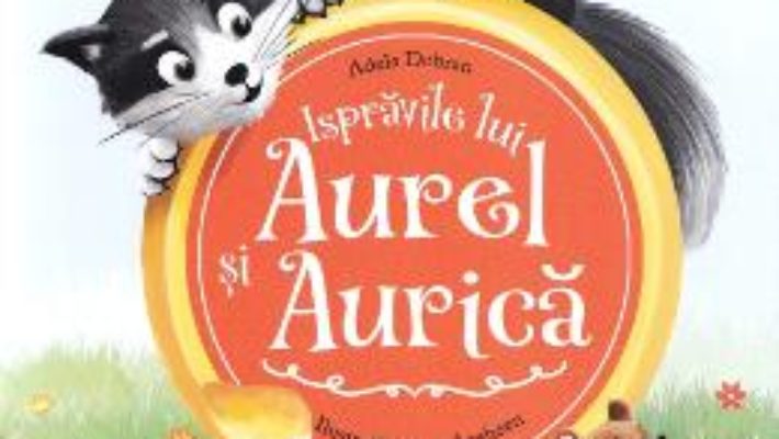 Cartea Ispravile lui Aurel si Aurica – Adela Dobran (download, pret, reducere)