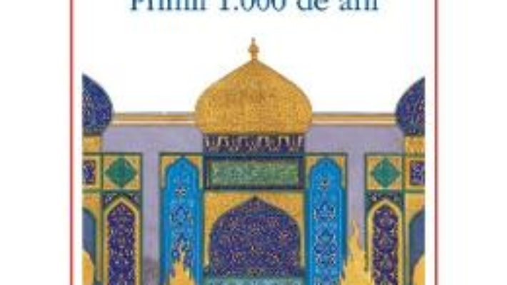 Cartea Civilizatia islamica in 30 de vieti – Chase F. Robinson (download, pret, reducere)