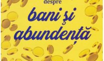 Cartea Despre bani si abundenta – Lise Bourbeau (download, pret, reducere)