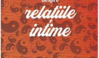 Cartea Despre relatiile intime – Lise Bourbeau (download, pret, reducere)