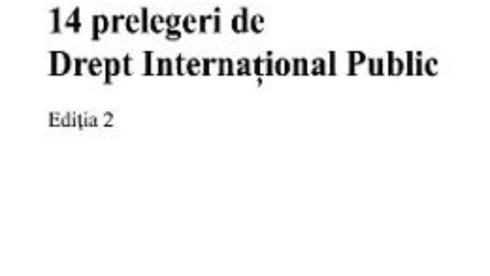 Cartea 14 prelegeri de drept international public ed.2 – A. Nastase, C. Jura, F. Coman (download, pret, reducere)