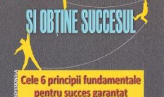 Cartea Sfideaza adversitatile si obtine succesul – Rom Brafman (download, pret, reducere)