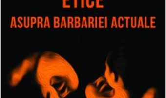 Cartea Dimensiuni si perspective etice asupra barbariei actuale – George Colang (download, pret, reducere)