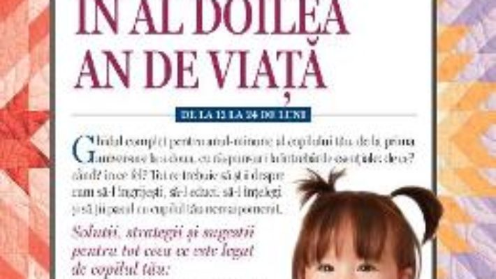 Cartea La ce sa te astepti in al doilea an de viata – Heidi Murkoff (download, pret, reducere)