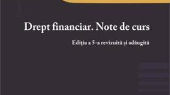 Cartea Drept financiar. Note de curs Ed.5 – Ioana Maria Costea (download, pret, reducere)