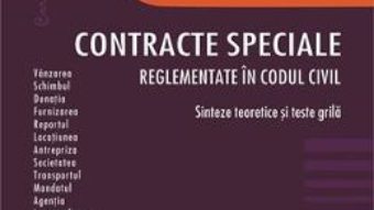 Cartea Contracte speciale reglementate in codul civil. Sinteze teoretice si teste grila – Camelia Spasici (download, pret, reducere)