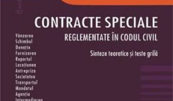 Cartea Contracte speciale reglementate in codul civil. Sinteze teoretice si teste grila – Camelia Spasici (download, pret, reducere)