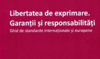 Cartea Libertatea de exprimare. Garantii si responsabilitati – Carmen Moldovan (download, pret, reducere)