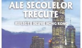 Cartea Ecouri ale secolelor trecute – Zhang Yawen (download, pret, reducere)