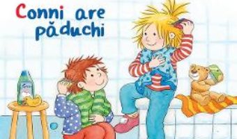 Cartea Conni are paduchi – Liane Schneider, Anette Steinhauer (download, pret, reducere)