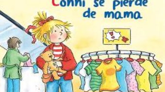 Cartea Conni se pierde de mama – Liane Schneider, Annette Steinhauer (download, pret, reducere)